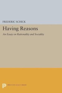 cover of the book Having Reasons: An Essay on Rationality and Sociality