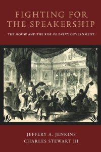 cover of the book Fighting for the Speakership: The House and the Rise of Party Government