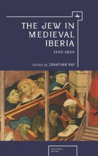 cover of the book The Jew in Medieval Iberia, 1100-1500