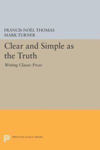 cover of the book Clear and Simple as the Truth: Writing Classic Prose