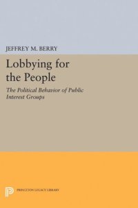 cover of the book Lobbying for the People: The Political Behavior of Public Interest Groups