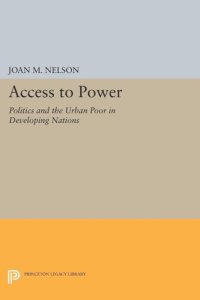 cover of the book Access to Power: Politics and the Urban Poor in Developing Nations