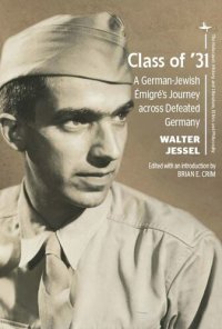 cover of the book Class of ’31: A German-Jewish Émigré’s Journey across Defeated Germany