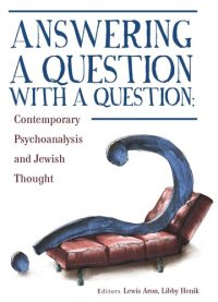 cover of the book Answering a Question with a Question: Contemporary Psychoanalysis and Jewish Thought