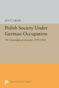 cover of the book Polish Society Under German Occupation: The Generalgouvernement, 1939-1944