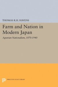 cover of the book Farm and Nation in Modern Japan: Agrarian Nationalism, 1870-1940