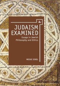 cover of the book Judaism Examined: Essays in Jewish Philosophy and Ethics