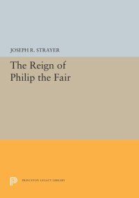 cover of the book The Reign of Philip the Fair