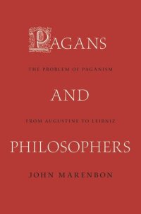 cover of the book Pagans and Philosophers: The Problem of Paganism from Augustine to Leibniz