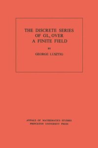 cover of the book Discrete Series of GLn Over a Finite Field. (AM-81), Volume 81