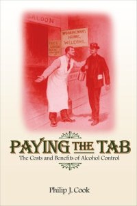 cover of the book Paying the Tab: The Costs and Benefits of Alcohol Control