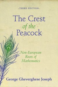 cover of the book The Crest of the Peacock: Non-European Roots of Mathematics - Third Edition