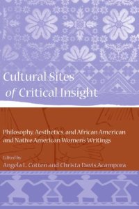 cover of the book Cultural Sites of Critical Insight: Philosophy, Aesthetics, and African American and Native American Women's Writings