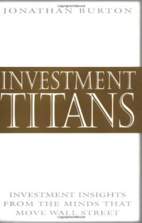 cover of the book Investment Titans: Investment Insights from the Minds that Move Wall Street