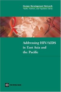 cover of the book Addressing HIV/AIDS in East Asia and the Pacific 