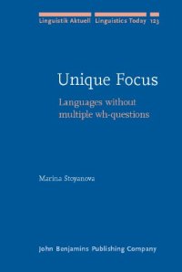 cover of the book Unique Focus: Languages without multiple wh-questions 