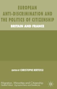 cover of the book European Anti-Discrimination and the Politics of Citizenship: Britain and France 