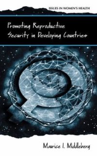 cover of the book Promoting Reproductive Security in Developing Countries 