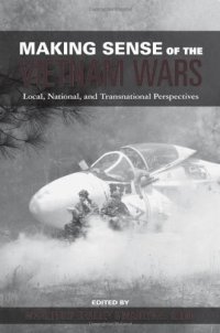 cover of the book Making Sense of the Vietnam Wars: Local, National, and Transnational Perspectives 