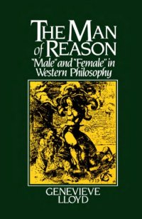 cover of the book The Man of Reason: Male and Female in Western Philosophy