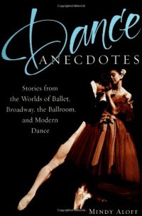 cover of the book Dance Anecdotes: Stories from the Worlds of Ballet, Broadway, the Ballroom, and Modern Dance