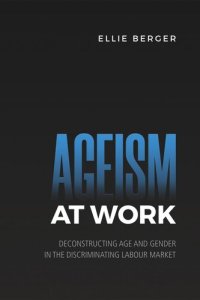 cover of the book Ageism at Work: Deconstructing Age and Gender in the Discriminating Labour Market