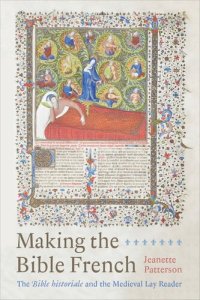 cover of the book Making the Bible French: The Bible historiale and the Medieval Lay Reader