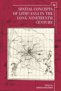 cover of the book Spatial Concepts of Lithuania in the Long Nineteenth Century