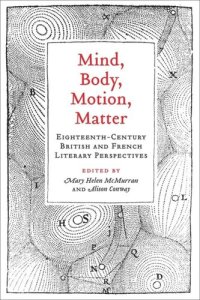 cover of the book Mind, Body, Motion, Matter: Eighteenth-Century British and French Literary Perspectives