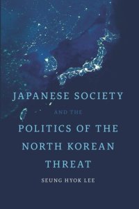 cover of the book Japanese Society and the Politics of the North Korean Threat