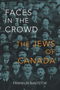 cover of the book Faces in the Crowd: The Jews of Canada