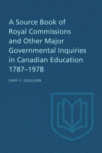 cover of the book A Source Book of Royal Commissions and Other Major Governmental Inquiries in Canadian Education, 1787-1978