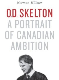 cover of the book O.D. Skelton: A Portrait of Canadian Ambition