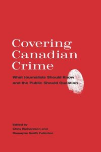 cover of the book Covering Canadian Crime: What Journalists Should Know and the Public Should Question