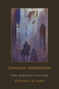 cover of the book Cervantes’ Architectures: The Dangers Outside