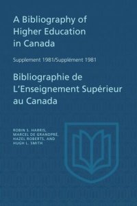 cover of the book A Bibliography of Higher Education in Canada Supplement 1981 / Bibliographie de l'enseignement supérieur au Canada Supplément 1981