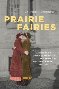 cover of the book Prairie Fairies: A History of Queer Communities and People in Western Canada, 1930-1985