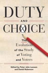 cover of the book Duty and Choice: The Evolution of the Study of Voting and Voters