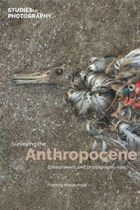 cover of the book Surveying the Anthropocene: Environment and Photography Now