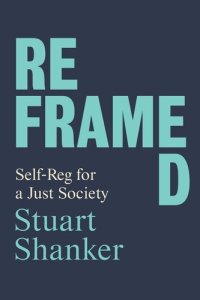 cover of the book Reframed: Self-Reg for a Just Society