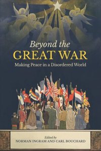 cover of the book Beyond the Great War: Making Peace in a Disordered World