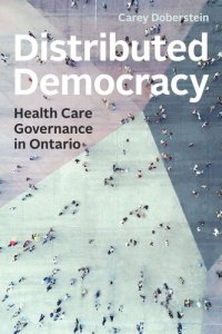 cover of the book Distributed Democracy: Health Care Governance in Ontario