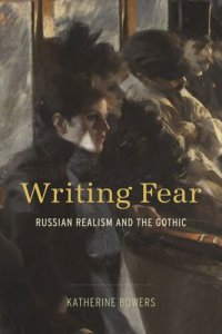 cover of the book Writing Fear: Russian Realism and the Gothic