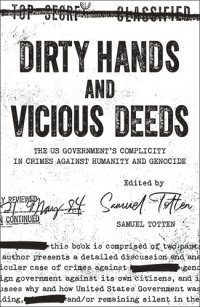 cover of the book Dirty Hands and Vicious Deeds: The US Government’s Complicity in Crimes against Humanity and Genocide