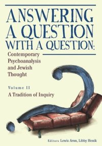 cover of the book Answering a Question with a Question: Contemporary Psychoanalysis and Jewish Thought (Vol. II). A Tradition of Inquiry