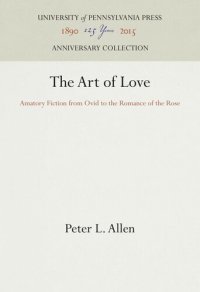 cover of the book The Art of Love: Amatory Fiction from Ovid to the Romance of the Rose