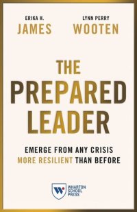 cover of the book The Prepared Leader: Emerge from Any Crisis More Resilient Than Before