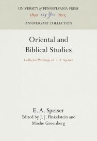 cover of the book Oriental and Biblical Studies: Collected Writings of E. A. Speiser