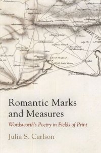 cover of the book Romantic Marks and Measures: Wordsworth's Poetry in Fields of Print