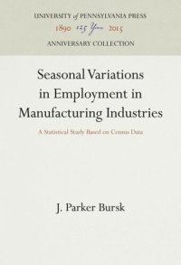 cover of the book Seasonal Variations in Employment in Manufacturing Industries: A Statistical Study Based on Census Data